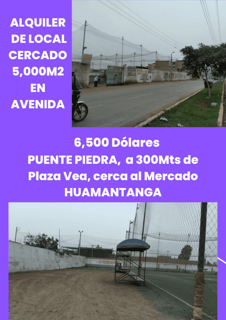 ALQUILER DE LOCAL EN PUENTE PIEDRA 5,000M2 para uso comercial o industrial,