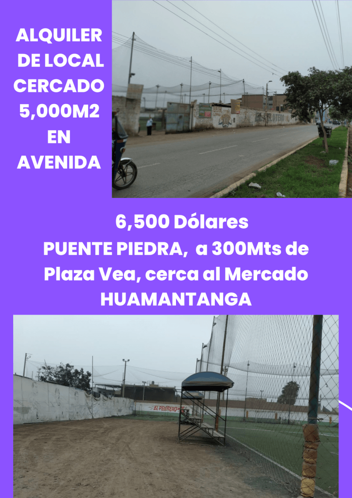 ALQUILER DE LOCAL EN PUENTE PIEDRA 5,000M2 para uso comercial o industrial,